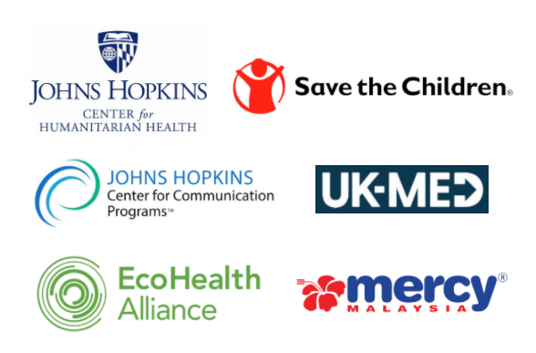 Johns Hopkins Center for Humanitarian Health, Save the Children,
Johns Hopkins Center for Communication Programs, UK Med, EcoHealth Alliance, Mercy Malaysia